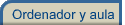 Ordenador y aula
